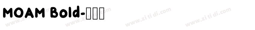 MOAM Bold字体转换